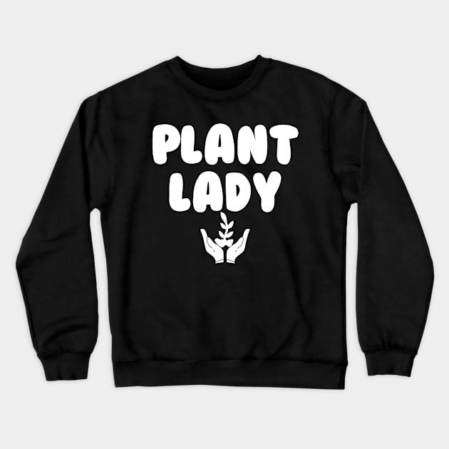 Plant Lady Crewneck Sweatshirt by CuteSyifas93